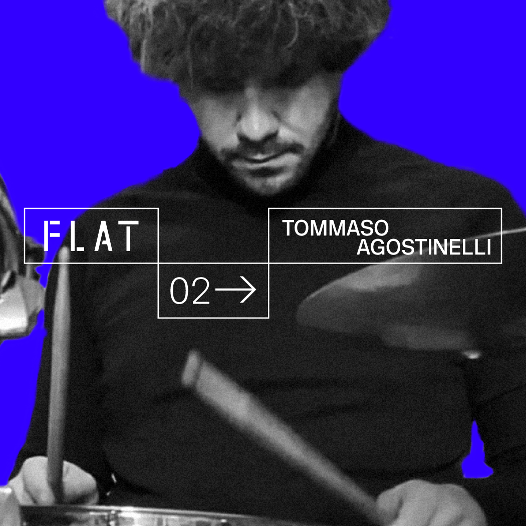 #02 Tommaso Agostinelli for FLAT shop Spotify Playlist